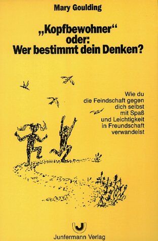 Mary Goulding - Kopfbewohner oder: Wer bestimmt dein Denken?: Wie du die Feindschaft gegen dich selbst mit Spaß und Leichtigkeit in Freundschaft verwandelst - Preis vom 15.10.2026 23:06:25 h