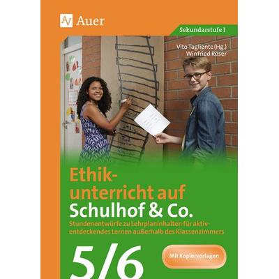 Ethikunterricht auf Schulhof & Co. Klasse 5-6, Geheftet von Winfried Röser, Auer Verlag in der AAP Lehrerwelt GmbH, 978-3-403-07823-4