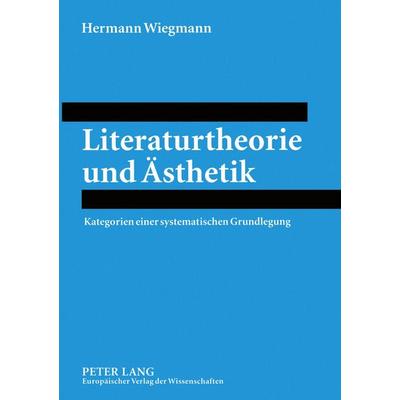 Literaturtheorie und Ästhetik, Taschenbuch von Hermann Wiegmann, Peter Lang GmbH, Internationaler Verlag der Wissenschaften, 978-3-631-39072-6