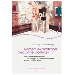 »when exhibitions become politics«, Fachbücher von Verena Krieger, Elisabeth Fritz, Fritz Krieger