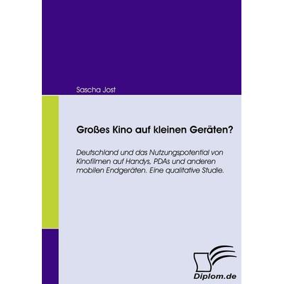Großes Kino auf kleinen Geräten?, Taschenbuch von Sascha Jost, Diplomica Verlag GmbH, 978-3-8366-6040-2