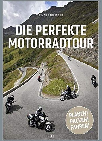 Oskar Stübinger - Die perfekte Motorradtour: Planen! Packen! Fahren! - Preis vom 09.10.2026 07:28:09 h