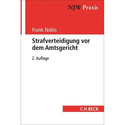 Strafverteidigung vor dem Amtsgericht, Taschenbuch von Frank Nobis, C.H. Beck, 978-3-406-70033-0