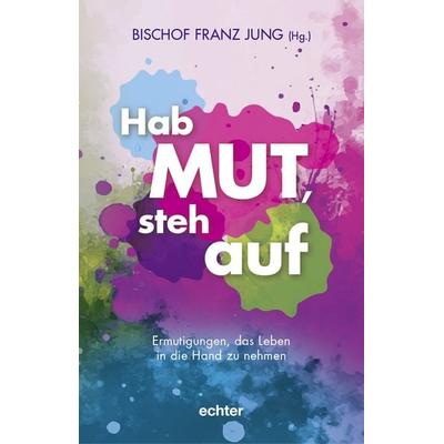 Hab Mut, steh auf, Taschenbuch von , Echter