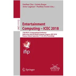 Entertainment Computing - ICEC 2018, Fachbücher von Licinio Roque, Artur Lugmayr, Esteban Clua, Pauliina Tuomi