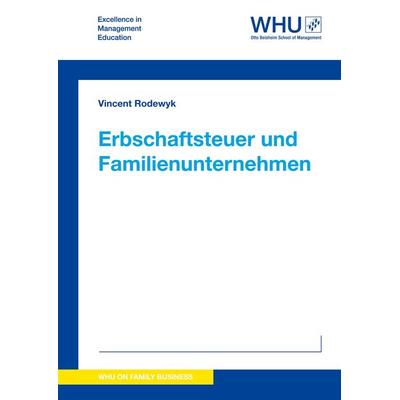 Erbschaftsteuer und Familienunternehmen, Taschenbuch von Vincent Rodewyk, WHU Publishing, 978-3-7323-8175-3