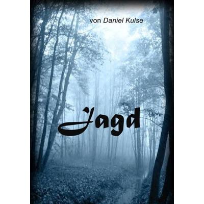 Jagd, Taschenbuch von Daniel Kulse, Epubli, 978-3-8442-9846-8