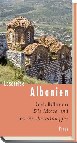 Carola Hoffmeister - Lesereise Albanien: Die Möwe und der Freiheitskämpfer - Preis vom 09.10.2026 07:28:09 h