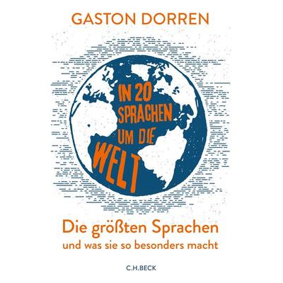 In 20 Sprachen um die Welt, Gebundene Ausgabe von Gaston Dorren, C.H. Beck, 978-3-406-76684-8