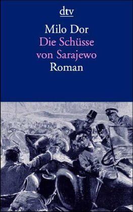 Milo Dor - Die Schüsse von Sarajewo. - Preis vom 09.10.2026 07:28:09 h