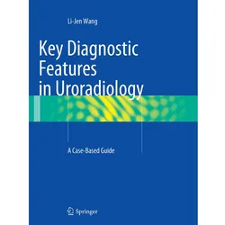 Key Diagnostic Features in Uroradiology, Fachbücher von Li-Jen Wang