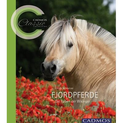 Fjordpferde, Taschenbuch von Ulrich Schmelzer, Cadmos Verlag, 978-3-8404-0018-6