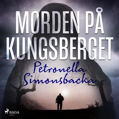 Morden på Kungsberget - Petronella Simonsbacka, Audio, 9788726794724