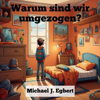 Warum sind wir umgezogen?, Taschenbuch von Michael J. Egbert, Indy pub
