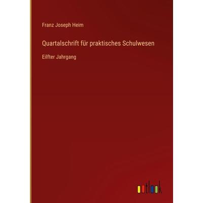 Quartalschrift für praktisches Schulwesen, Gebundene Ausgabe von Franz Joseph Heim, Outlook, 978-3-368-70815-3