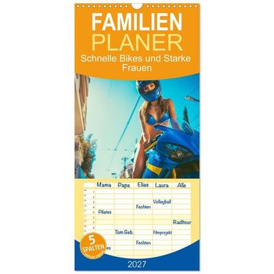 Familienplaner 2027 - Schnelle Bikes und Starke Frauen mit 5 Spalten (Wandkalender, 21 x 45 cm) CALVENDO