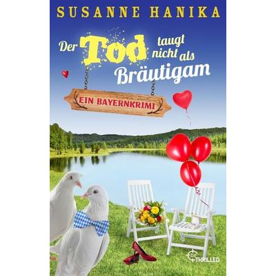 Der Tod taugt nicht als Bräutigam, Taschenbuch von Susanne Hanika, BeThrilled, 978-3-7413-0274-9