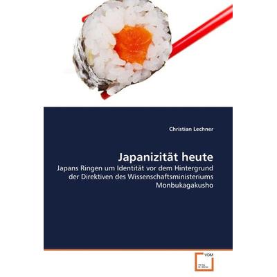 Lechner, C: Japanizität heute, Taschenbuch von Christian Lechner, VDM, 978-3-639-02259-9