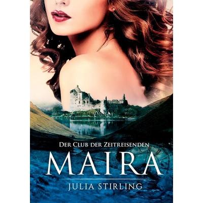 Maira, Taschenbuch von Julia Stirling, BoD – Books on Demand, 978-3-7504-9601-9