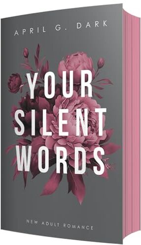 Dark, April G. - Your silent Words: New Adult Romance, Limitierte Auflage mit Farbschnitt: New Adult Romance, mit wunderschönem limitierten Farbschnitt - Preis vom 18.10.2026 15:28:09 h
