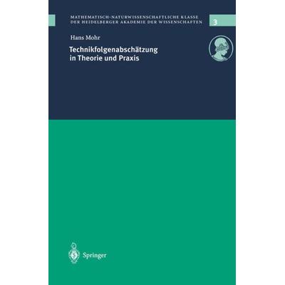 Technikfolgenabschätzung in Theorie und Praxis, Taschenbuch von Hans Mohr, Springer Berlin, 978-3-540-65214-4