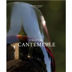 Chateau Cantemerle: The Place Where Blackbirds Sing, Sachbücher von Valérie Labadie
