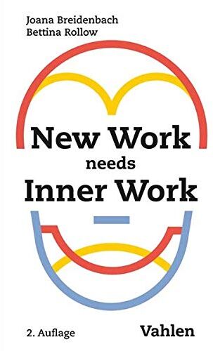 Joana Breidenbach - New Work needs Inner Work: Ein Handbuch für Unternehmen auf dem Weg zur Selbstorganisation - Preis vom 16.10.2026 11:41:07 h