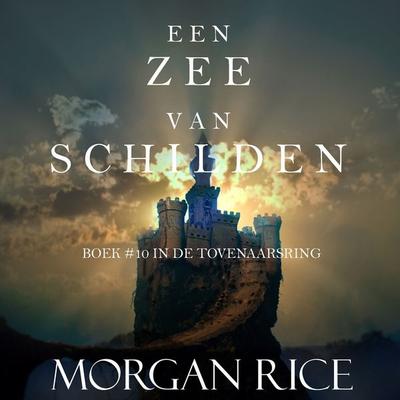 Een Zee Van Schilden (Boek & 10 In De Tovenaarsring) - Morgan Rice, Audio, 9781094317144