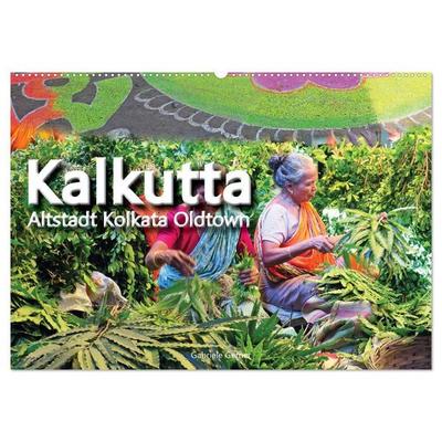 Kalkutta Altstadt Kolkata Oldtown (Wandkalender 2027 DIN A2 quer), CALVENDO Monatskalender