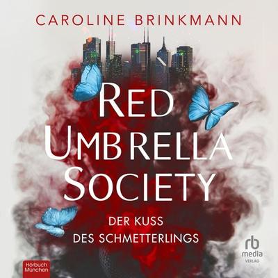Red Umbrella Society - Der Kuss des Schmetterlings - Caroline Brinkmann, Audio, 9783987855467