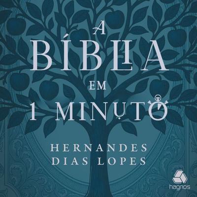 A bíblia em 1 minuto - Hernandes Dias Lopes, Audio, 9788577427147