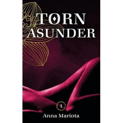 Torn Asunder 1, Taschenbuch von Anna Mariota, BoD – Books on Demand, 978-3-7412-6180-0
