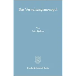 Das Verwaltungsmonopol, Fachbücher von Peter Badura