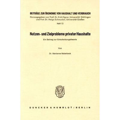 Nutzen- und Zielprobleme privater Haushalte., Taschenbuch von Marianne Maierbeck, Duncker & Humblot, 978-3-428-04220-3