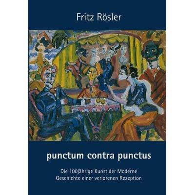 Punctum contra punctus, Taschenbuch von Fritz Walter Rösler, Epubli, 978-3-8190-7632-9