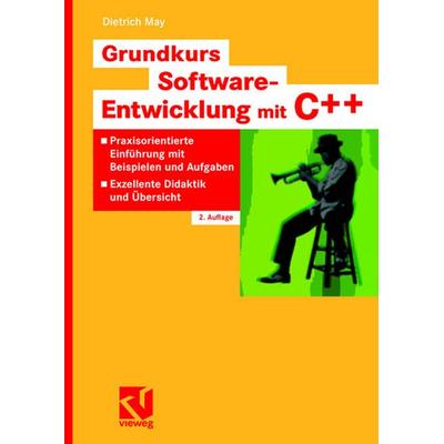 Grundkurs Software-Entwicklung mit C++, Taschenbuch von Dietrich May, Vieweg & Teubner, 978-3-528-05859-3