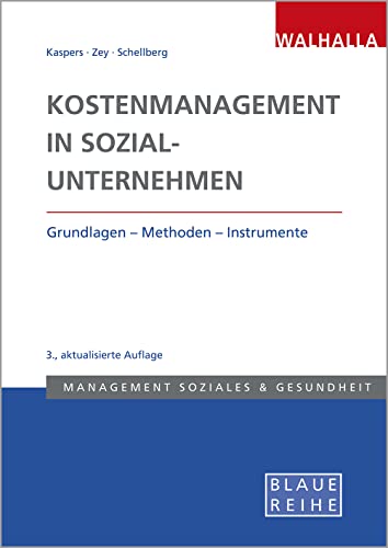 Uwe Kaspers - Kostenmanagement in Sozialunternehmen: Grundlagen - Methoden - Instrumente: Grundlagen - Methoden - Instrumente; Blaue Reihe Sozialmanagement - Preis vom 09.10.2026 07:28:09 h