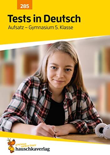 Irene Hufschmid - Übungsheft mit Tests in Deutsch - Aufsatz Gymnasium 5. Klasse: Echte Klassenarbeiten mit Punktevergabe und Lösungen (Lernzielkontrollen, Band 285) - Preis vom 30.09.2026 09:01:18 h