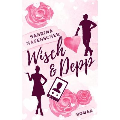 Wisch & Depp, Taschenbuch von Sabrina Hafenscher, BoD – Books on Demand, 978-3-7557-5939-3