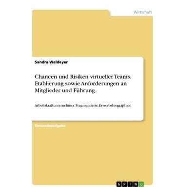 Chancen und Risiken virtueller Teams. Etablierung sowie Anforderungen an Mitglieder und Führung, Taschenbuch von Sandra Waldeyer, GRIN,