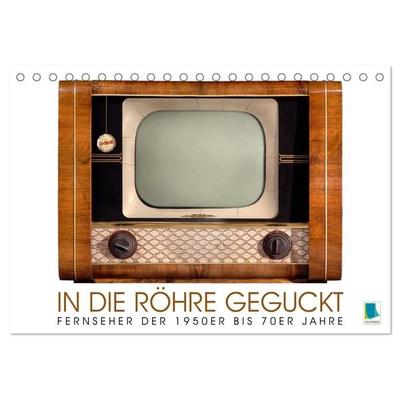 Fernseher der 1950er bis 70er Jahre: In die Röhre geguckt (Tischkalender 2027 DIN A5 quer), CALVENDO Monatskalender