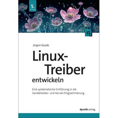 Linux-Treiber entwickeln, Gebundene Ausgabe von Jürgen Quade, Dpunkt.verlag, 978-3-9888903-8-2