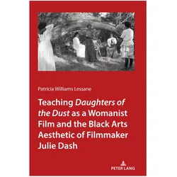 Teaching Daughters of the Dust as a Womanist Film and the Black Arts Aesthetic of Filmmaker Julie Da, Fachbücher