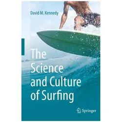 The Science and Culture of Surfing, Fachbücher von M Kennedy, David