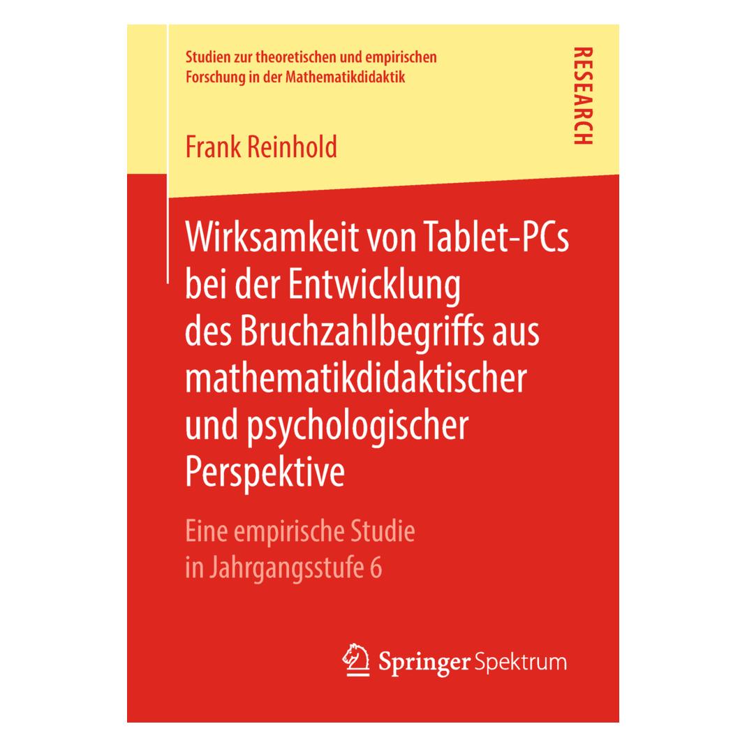 Springer Wirksamkeit von Tablet-PCs bei der Entwicklung des Bruchzahlbegriffs aus mathematikdidaktischer und (Deutsch, Softcover, Frank Reinhold) (56015894)