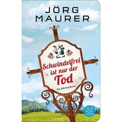 Schwindelfrei ist nur der Tod, Gebundene Ausgabe von Jörg Maurer, Fischer Taschenbuch Verlag, 978-3-596-52218-7