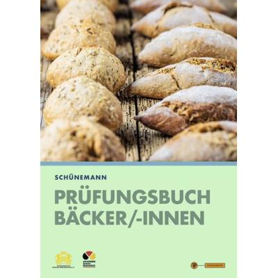 Prüfungsbuch Bäcker/-innen, Taschenbuch von Claus Schünemann, Pfanneberg, 978-3-8057-0782-4