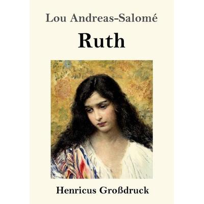 Ruth (Großdruck), Taschenbuch von Lou Andreas-Salome, BoD - Books on Demand, 978-3-8478-3869-2