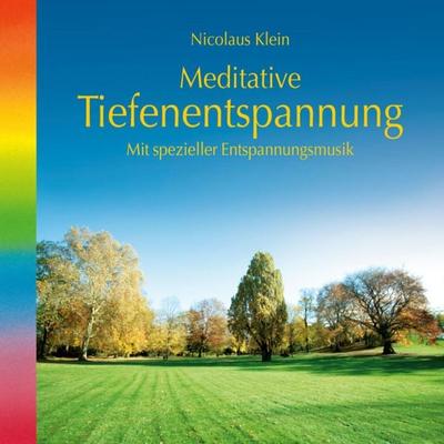 Meditative Tiefenentspannung-mit spezieller Entspannungsmusik - Nicolaus Klein, Audio, 9783893215362