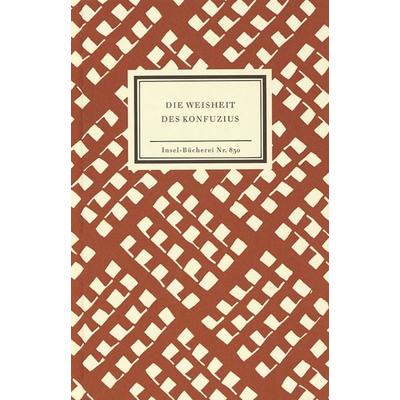 Die Weisheit des Konfuzius, Gebundene Ausgabe von Konfuzius, Insel Verlag, 978-3-458-08830-1